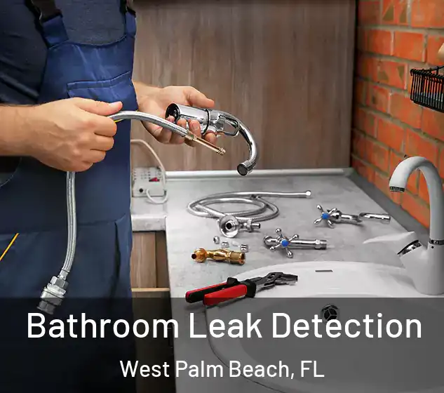  Bathroom Leak Detection West Palm Beach, FL