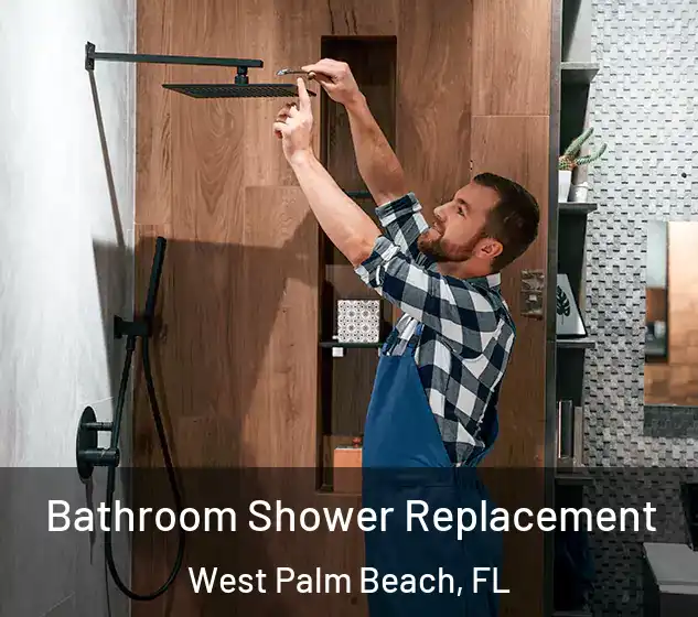  Bathroom Shower Replacement West Palm Beach, FL