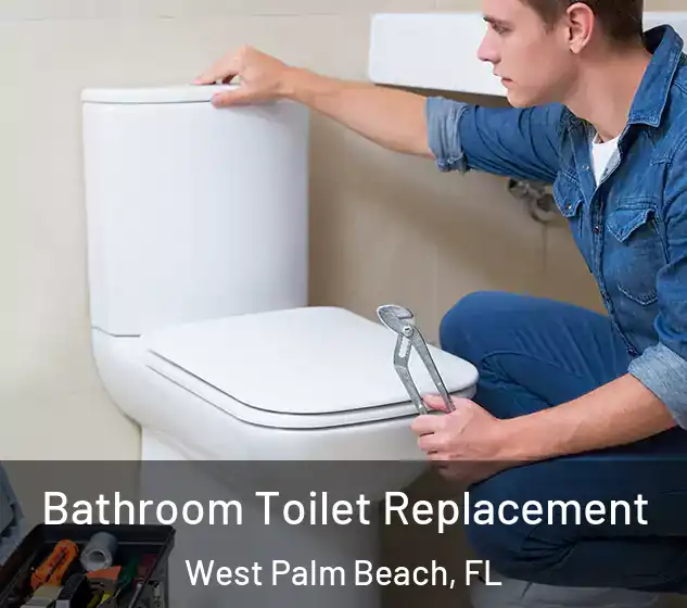  Bathroom Toilet Replacement West Palm Beach, FL