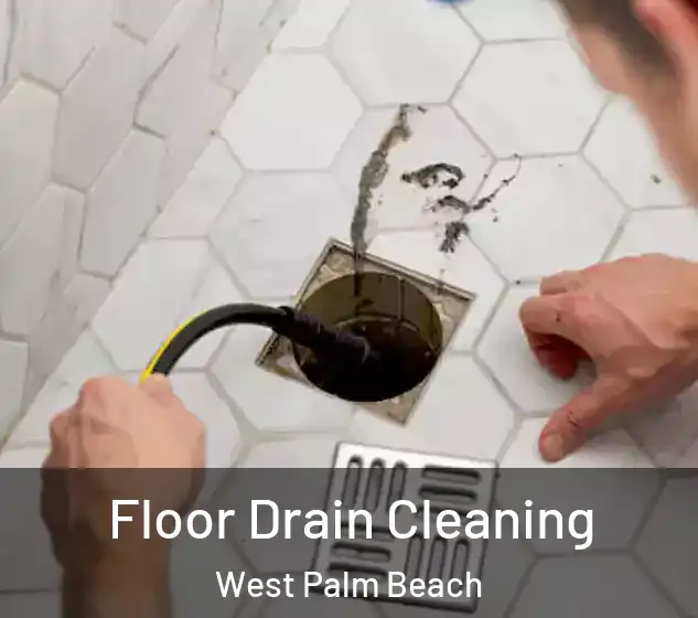  Floor Drain Cleaning West Palm Beach