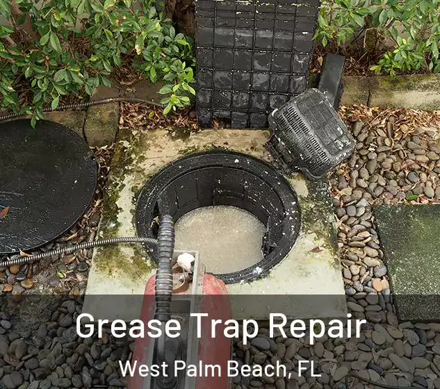  Grease Trap Repair West Palm Beach, FL