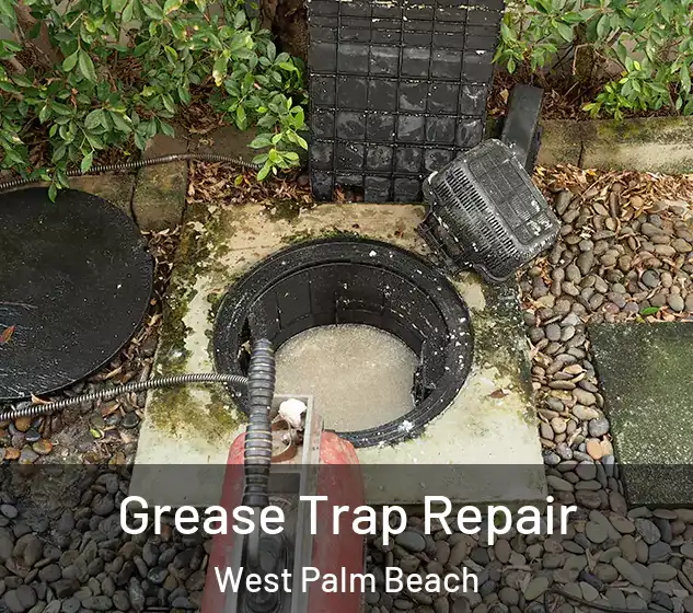 Grease Trap Repair West Palm Beach