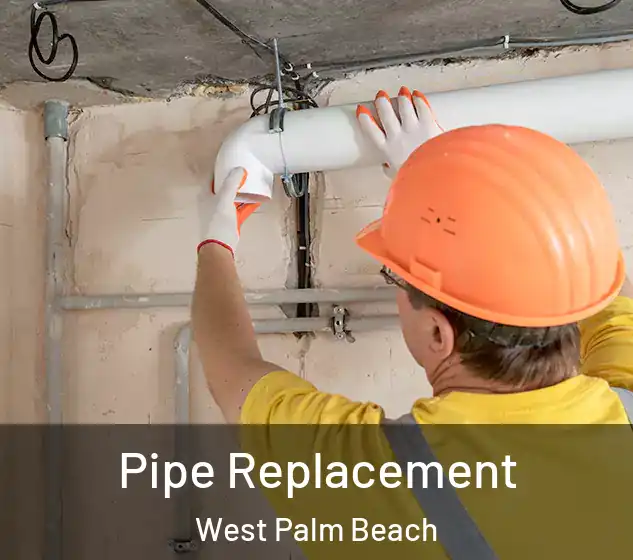  Pipe Replacement West Palm Beach