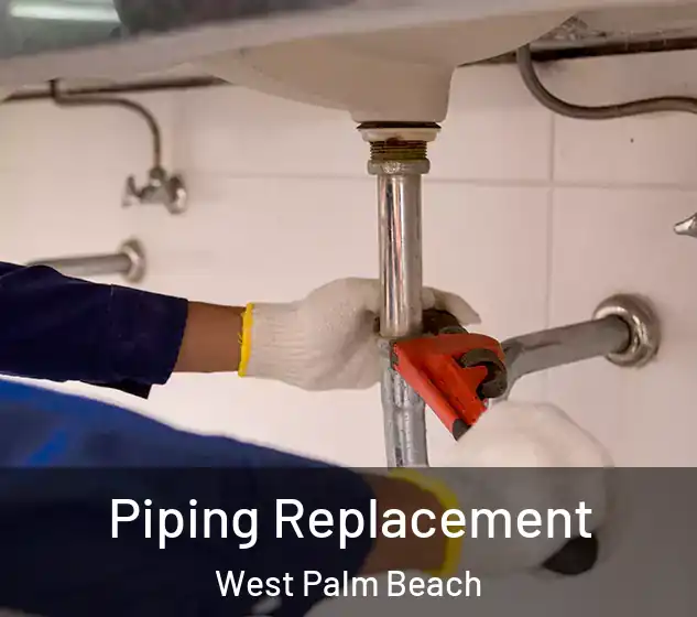  Piping Replacement West Palm Beach