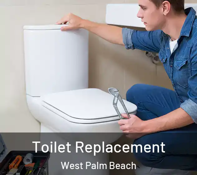  Toilet Replacement West Palm Beach