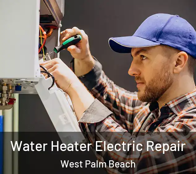  Water Heater Electric Repair West Palm Beach