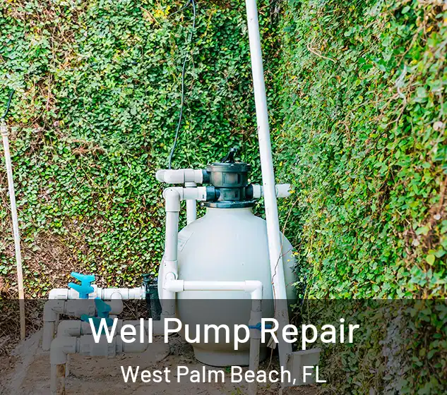  Well Pump Repair West Palm Beach, FL